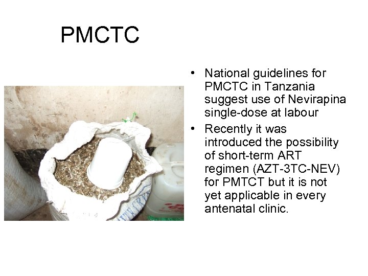 PMCTC • National guidelines for PMCTC in Tanzania suggest use of Nevirapina single-dose at