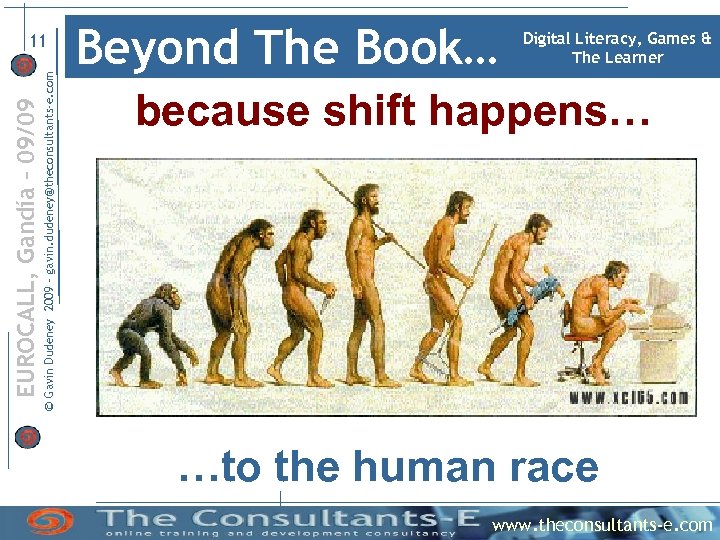 © Gavin Dudeney 2009 – gavin. dudeney@theconsultants-e. com EUROCALL, Gandía – 09/09 11 Beyond