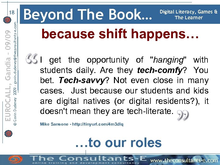 © Gavin Dudeney 2009 – gavin. dudeney@theconsultants-e. com EUROCALL, Gandía – 09/09 18 Beyond