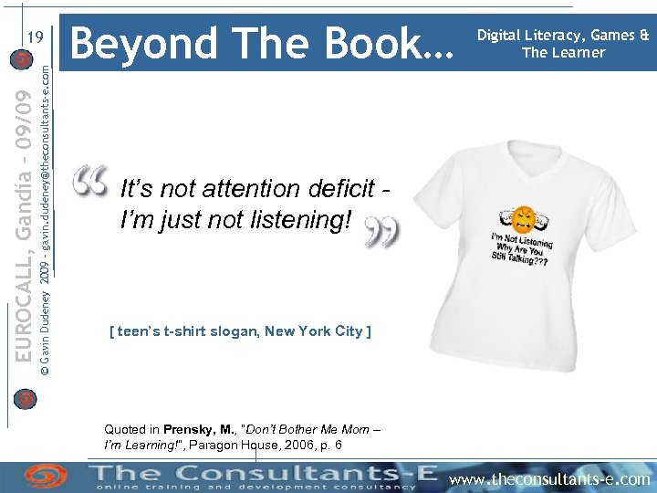 © Gavin Dudeney 2009 – gavin. dudeney@theconsultants-e. com EUROCALL, Gandía – 09/09 19 Beyond