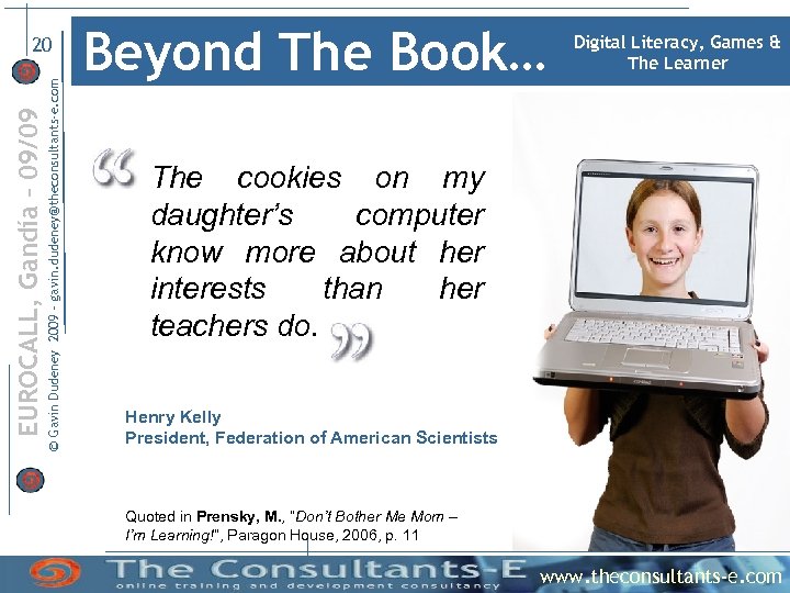 © Gavin Dudeney 2009 – gavin. dudeney@theconsultants-e. com EUROCALL, Gandía – 09/09 20 Beyond