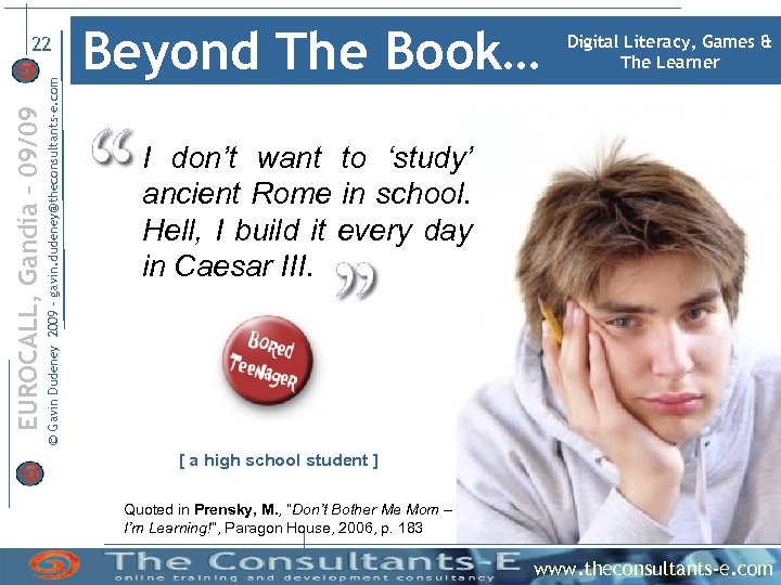© Gavin Dudeney 2009 – gavin. dudeney@theconsultants-e. com EUROCALL, Gandía – 09/09 22 Beyond