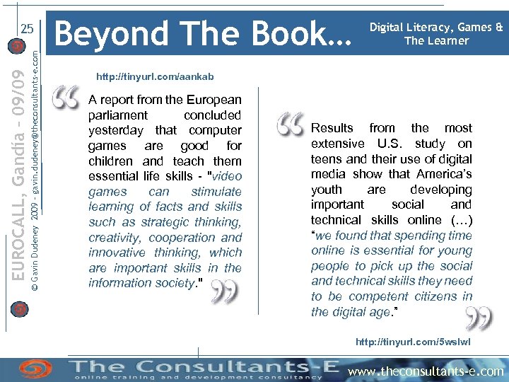 © Gavin Dudeney 2009 – gavin. dudeney@theconsultants-e. com EUROCALL, Gandía – 09/09 25 Beyond