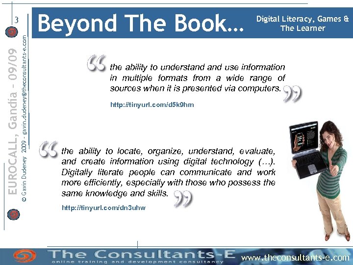 © Gavin Dudeney 2009 – gavin. dudeney@theconsultants-e. com EUROCALL, Gandía – 09/09 3 Beyond