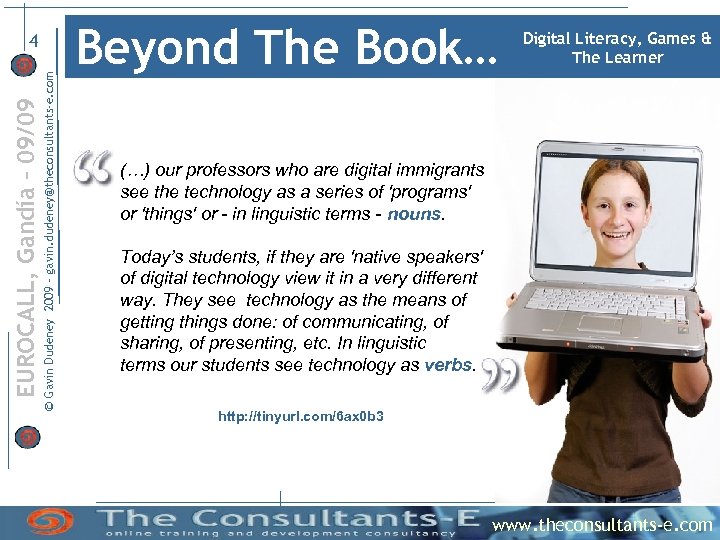 © Gavin Dudeney 2009 – gavin. dudeney@theconsultants-e. com EUROCALL, Gandía – 09/09 4 Beyond