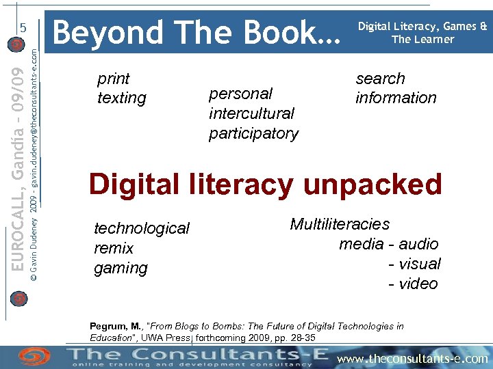 © Gavin Dudeney 2009 – gavin. dudeney@theconsultants-e. com EUROCALL, Gandía – 09/09 5 Beyond