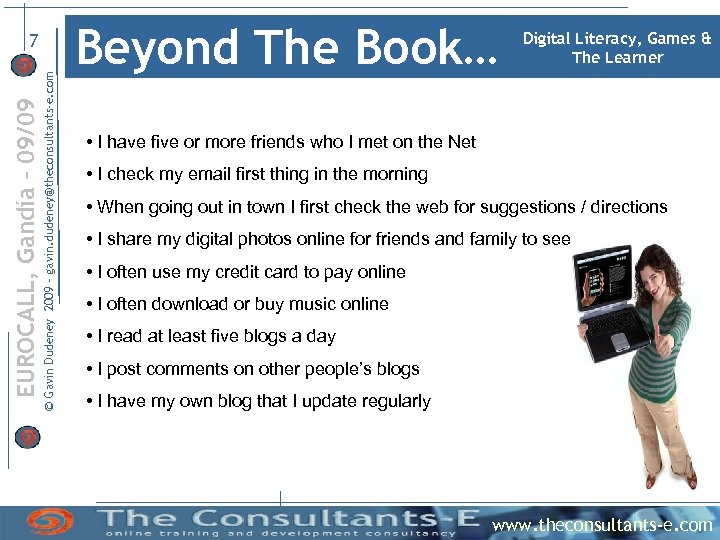 © Gavin Dudeney 2009 – gavin. dudeney@theconsultants-e. com EUROCALL, Gandía – 09/09 7 Beyond