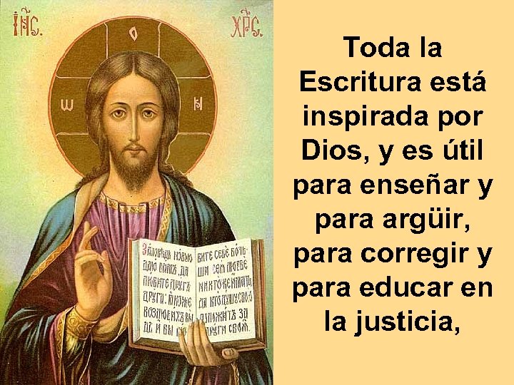 Toda la Escritura está inspirada por Dios, y es útil para enseñar y para