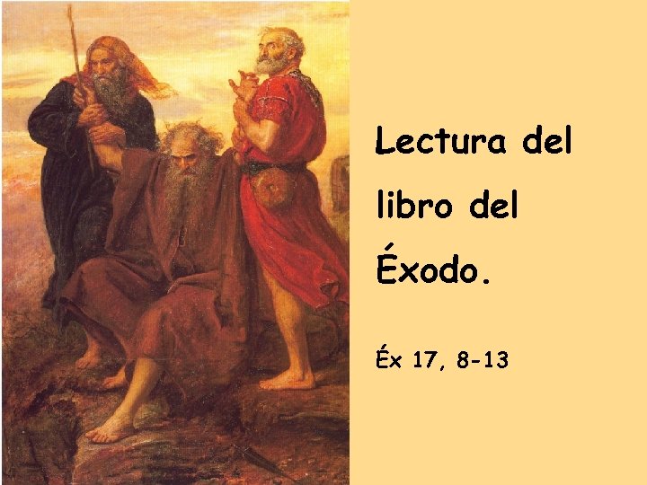 Lectura del libro del Éxodo. Éx 17, 8 -13 