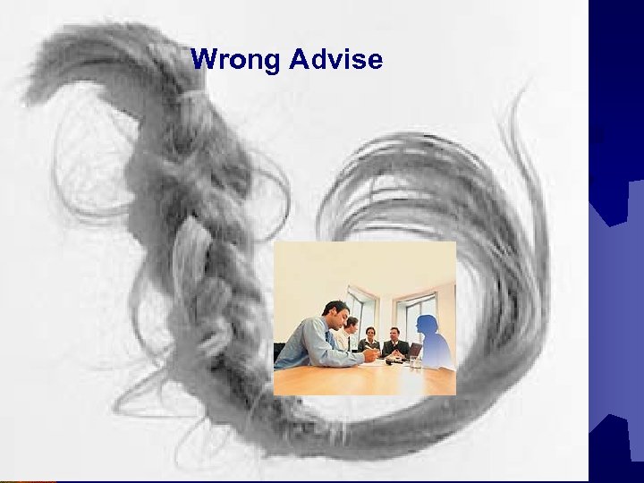 Wrong Advise 