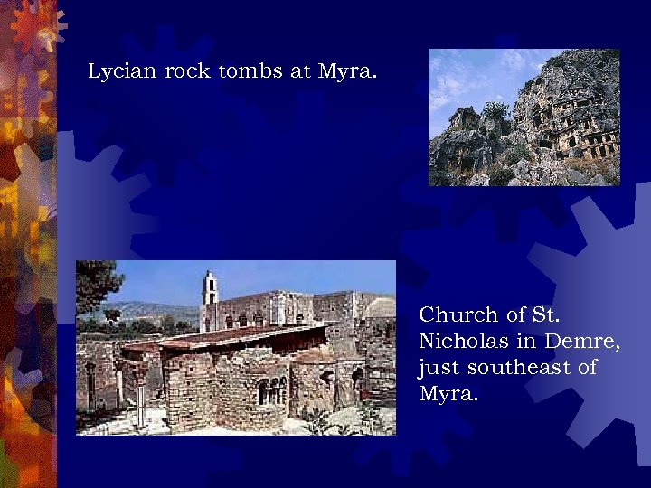 Lycian rock tombs at Myra. Church of St. Nicholas in Demre, just southeast of