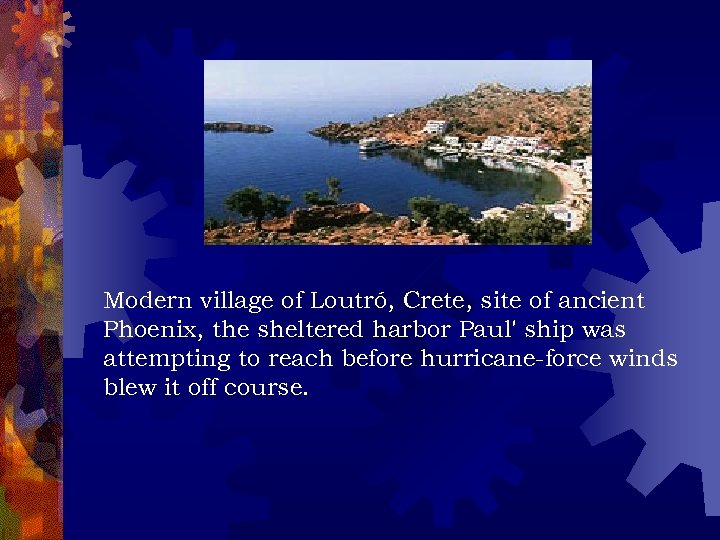 Modern village of Loutró, Crete, site of ancient Phoenix, the sheltered harbor Paul' ship