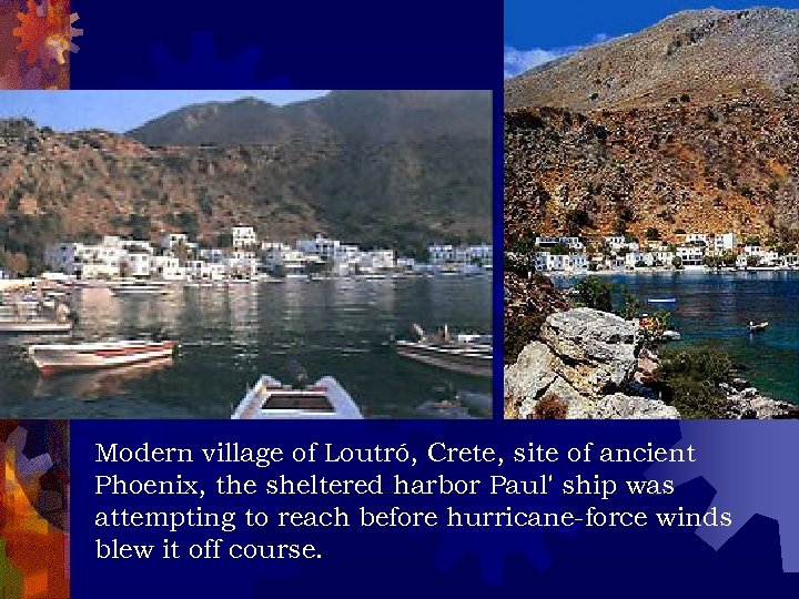 Modern village of Loutró, Crete, site of ancient Phoenix, the sheltered harbor Paul' ship