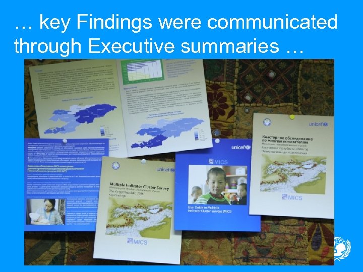 … key Findings were communicated through Executive summaries … 