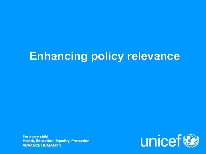 Enhancing policy relevance 