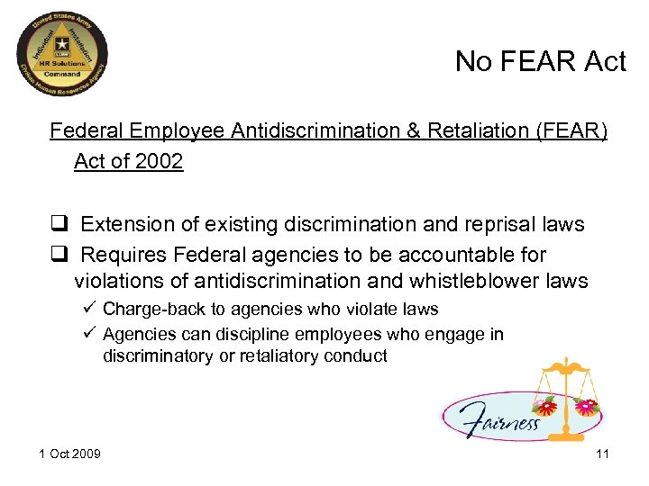 No FEAR Act Federal Employee Antidiscrimination & Retaliation (FEAR) Act of 2002 q Extension
