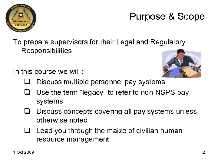 Purpose & Scope To prepare supervisors for their Legal and Regulatory Responsibilities In this