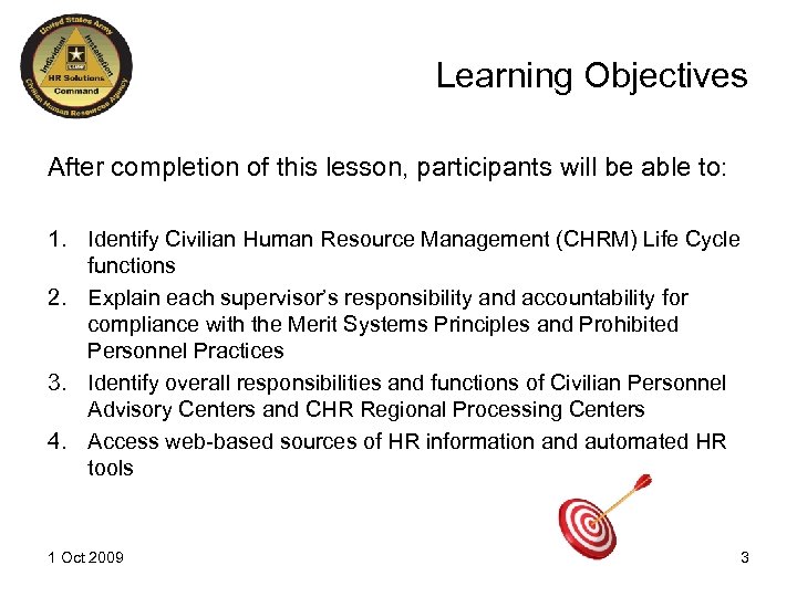 Learning Objectives After completion of this lesson, participants will be able to: 1. Identify