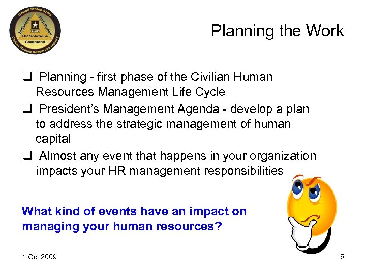 Planning the Work q Planning - first phase of the Civilian Human Resources Management