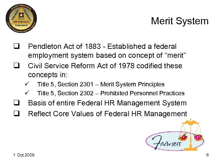 Merit System q q Pendleton Act of 1883 - Established a federal employment system