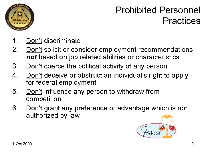 Prohibited Personnel Practices 1. 2. 3. 4. 5. 6. Don’t discriminate Don’t solicit or