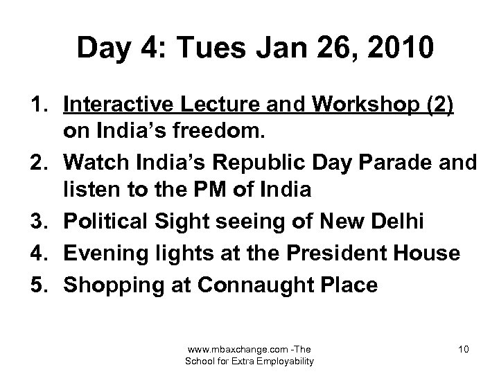 Day 4: Tues Jan 26, 2010 1. Interactive Lecture and Workshop (2) on India’s