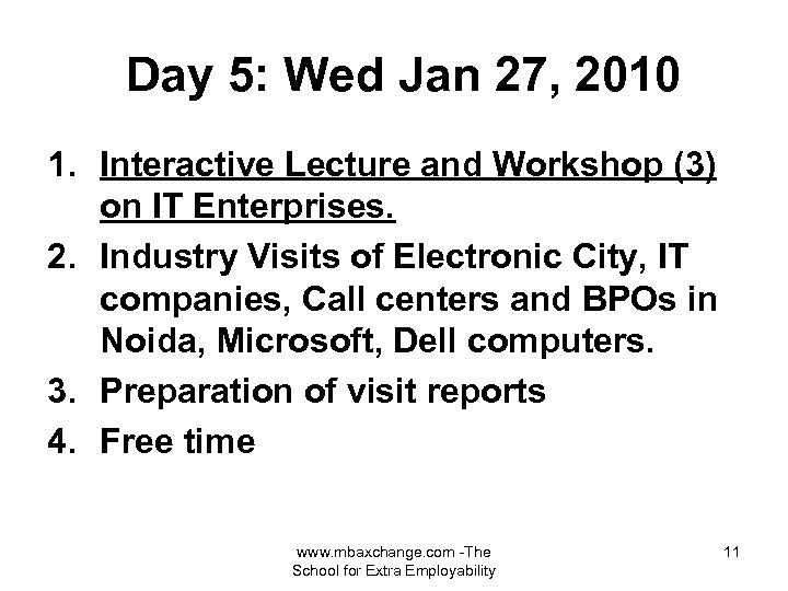 Day 5: Wed Jan 27, 2010 1. Interactive Lecture and Workshop (3) on IT