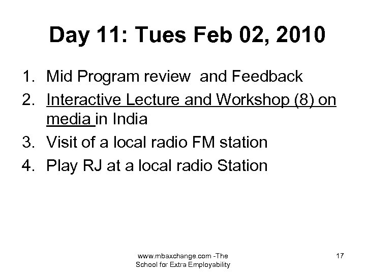 Day 11: Tues Feb 02, 2010 1. Mid Program review and Feedback 2. Interactive