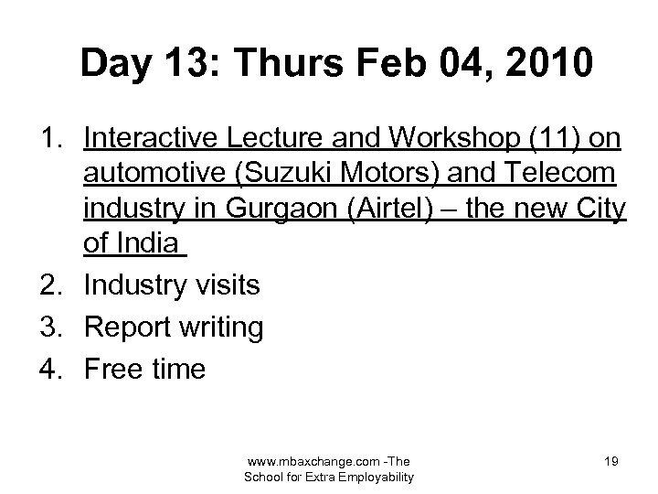 Day 13: Thurs Feb 04, 2010 1. Interactive Lecture and Workshop (11) on automotive