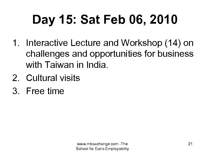 Day 15: Sat Feb 06, 2010 1. Interactive Lecture and Workshop (14) on challenges