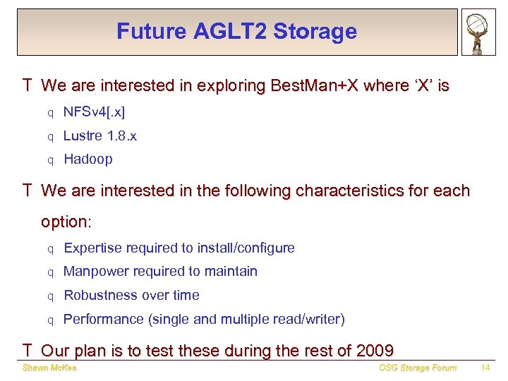 Future AGLT 2 Storage T We are interested in exploring Best. Man+X where ‘X’