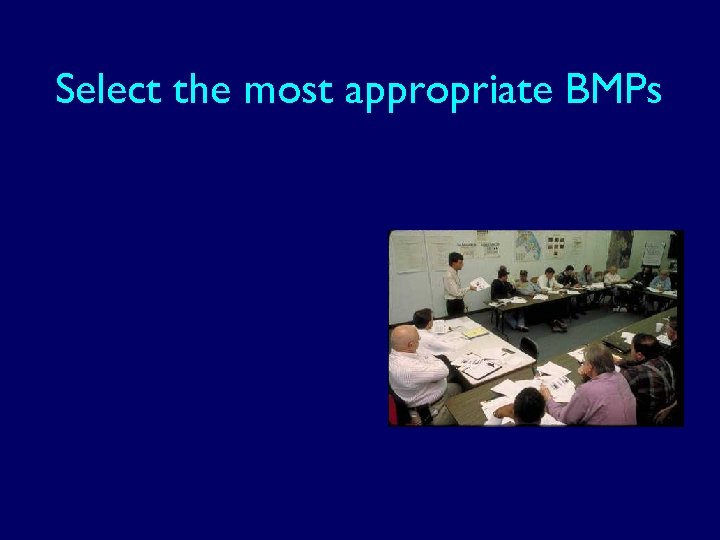 Select the most appropriate BMPs 