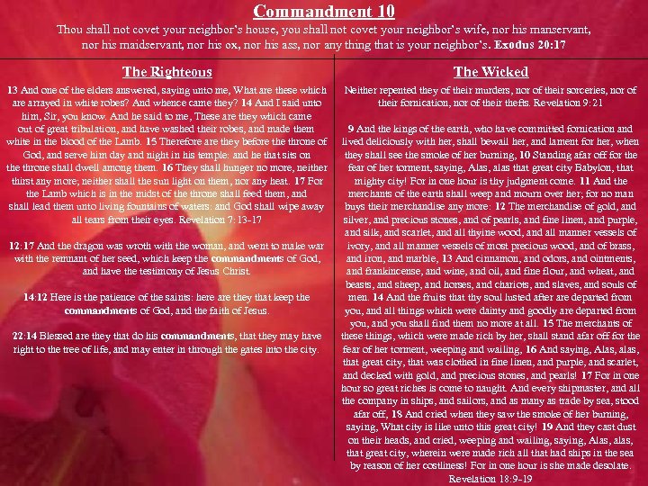 Commandment 10 Thou shall not covet your neighbor’s house, you shall not covet your