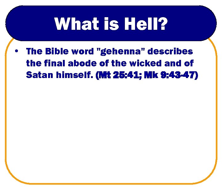 What is Hell? • The Bible word "gehenna" describes the final abode of the