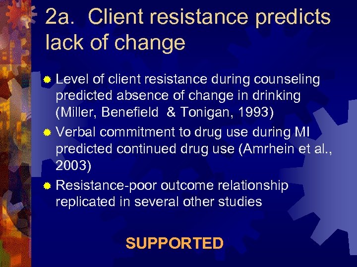 2 a. Client resistance predicts lack of change ® Level of client resistance during