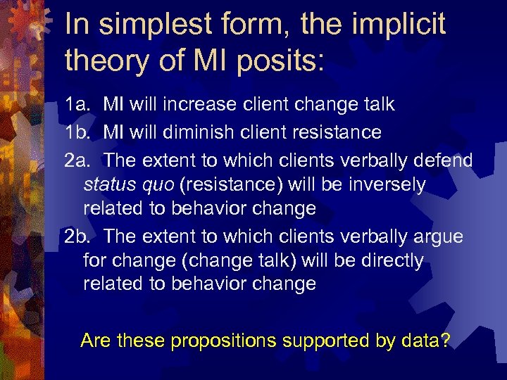 In simplest form, the implicit theory of MI posits: 1 a. MI will increase