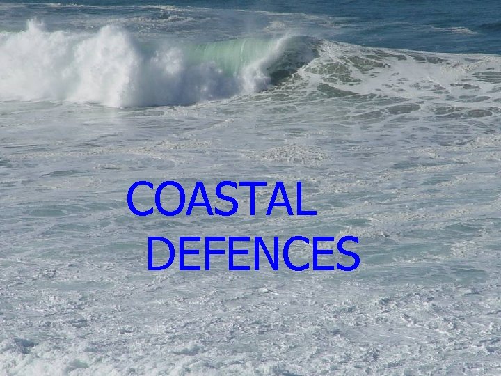 COASTAL DEFENCES 