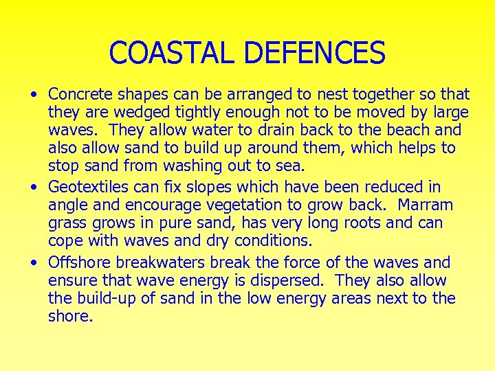COASTAL DEFENCES • Concrete shapes can be arranged to nest together so that they