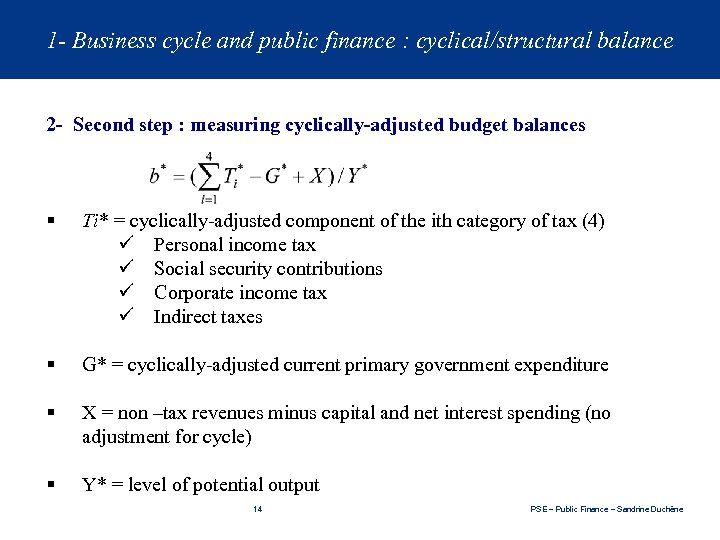 1 - Business cycle and public finance : cyclical/structural balance 2 - Second step