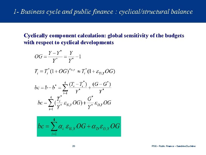 1 - Business cycle and public finance : cyclical/structural balance Cyclically component calculation: global