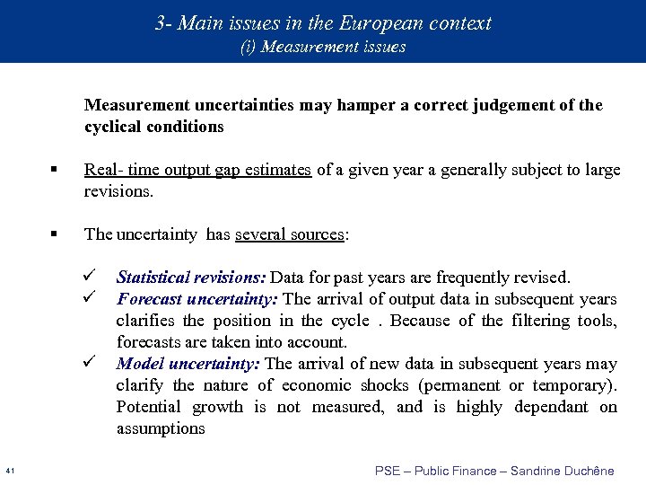 3 - Main issues in the European context (i) Measurement issues Measurement uncertainties may