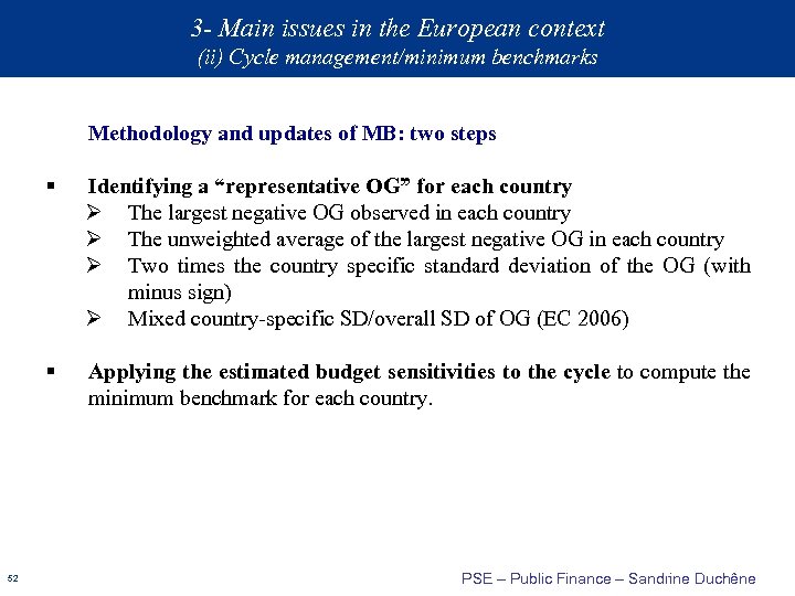 3 - Main issues in the European context (ii) Cycle management/minimum benchmarks Methodology and