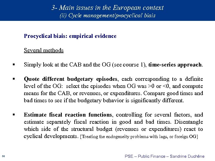 3 - Main issues in the European context (ii) Cycle management/procyclical biais Procyclical biais: