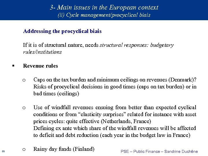 3 - Main issues in the European context (ii) Cycle management/procyclical biais Addressing the