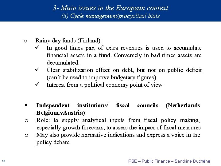 3 - Main issues in the European context (ii) Cycle management/procyclical biais o §