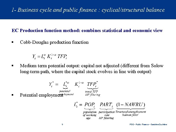 1 - Business cycle and public finance : cyclical/structural balance EC Production function method: