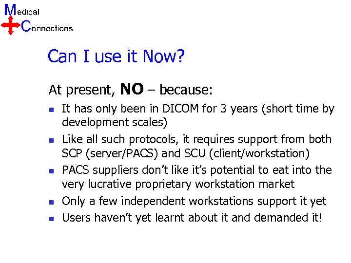 Can I use it Now? At present, NO – because: n n n It
