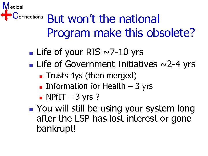 But won’t the national Program make this obsolete? n n Life of your RIS