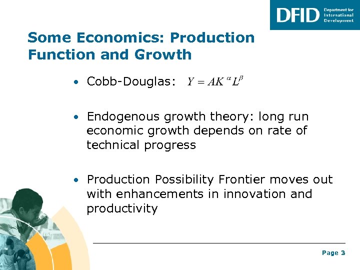 Some Economics: Production Function and Growth • Cobb-Douglas: • Endogenous growth theory: long run