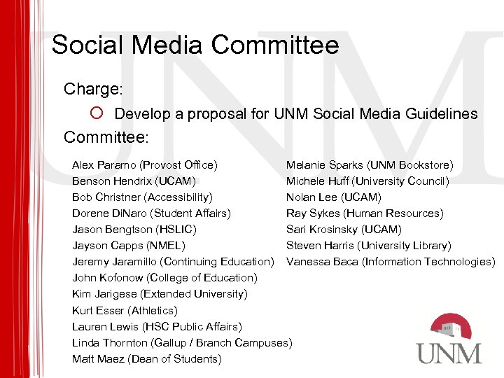 Social Media Committee Charge: ¡ Develop a proposal for UNM Social Media Guidelines Committee: